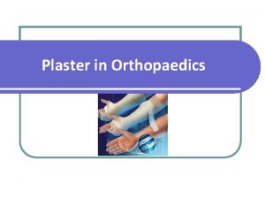 Types of plaster in orthopedics