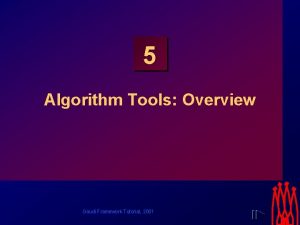 5 Algorithm Tools Overview Gaudi Framework Tutorial 2001