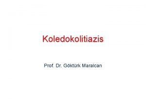 Koledokolitiazis Prof Dr Gktrk Maralcan Tannn Esaslar Biliyer