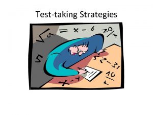 Testtaking Strategies A quiz on tests 1 Tests