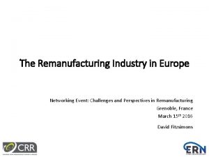 The Remanufacturing Industry in Europe Networking Event Challenges