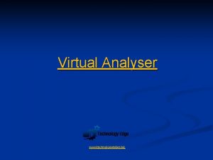 Virtual Analyser www technologyedge biz What is it