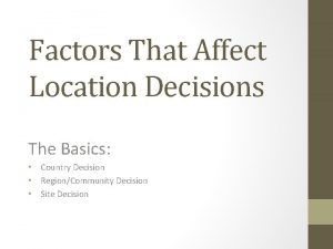 List factors that affect place decisions.