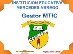 INSTITUCION EDUCATIVA MERCEDES ABREGO Keyla Acosta Lafont Smbolos