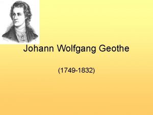 Johann Wolfgang Geothe 1749 1832 ivotopis Najvznamnej predstavite