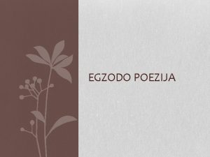 EGZODO POEZIJA Pamokos tikslas Susipainti su egzodo poezijos