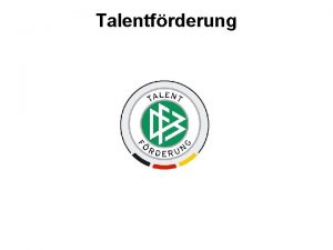 Talentfrderung Sichtung im E 1 oder bereits im