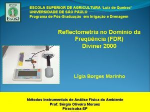 ESCOLA SUPERIOR DE AGRICULTURA Luiz de Queiroz UNIVERSIDADE