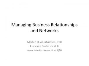 Managing Business Relationships and Networks Morten H Abrahamsen