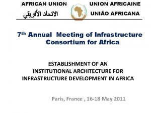 AFRICAN UNION AFRICAINE UNIO AFRICANA 7 th Annual