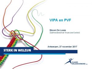 VIPA en PVF Steven De Looze Stafmedewerker financieel