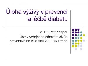 loha vivy v prevenci a lb diabetu MUDr