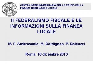 CENTRO INTERUNIVERSITARIO PER LO STUDIO DELLA FINANZA REGIONALE