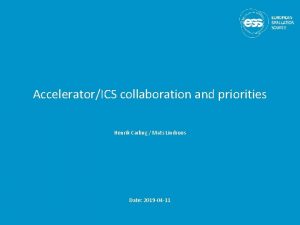 AcceleratorICS collaboration and priorities Henrik Carling Mats Lindroos