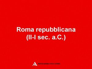 Roma repubblicana III sec a C Un secolo