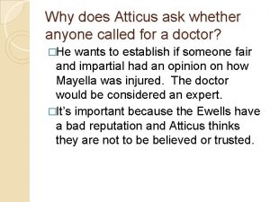 Why does atticus ask about the doctor