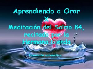 Aprendiendo a Orar X Meditacin del Salmo 84