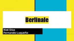 Berlinale No Daz Fernando Luqueo Festival Internacional de