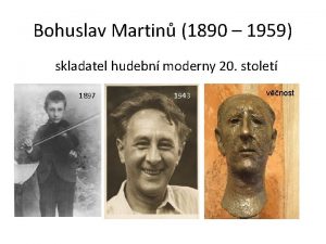 Bohuslav Martin 1890 1959 skladatel hudebn moderny 20