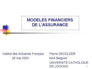 MODELES FINANCIERS DE LASSURANCE Institut des Actuaires Franais