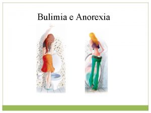 Bulimia e Anorexia Conceituando o Psiquismo Conceituando o
