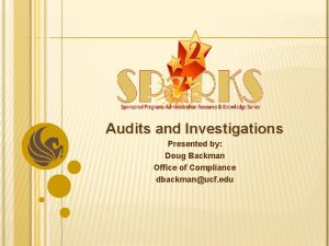 Audits and Investigations Presented by Doug Backman Office