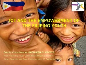 ICT AND THE EMPOWERMENT OF THE FILIPINO YOUTH