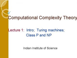 Computational Complexity Theory Lecture 1 Intro Turing machines