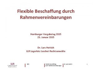 Flexible Beschaffung durch Rahmenvereinbarungen Hamburger Vergabetag 2015 23