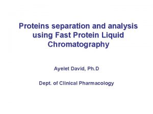 Fast protein liquid chromatography applications