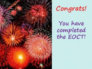 Congrats You have completed the EOCT Warm Up