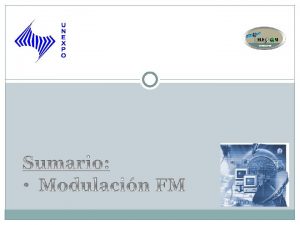 1 Una portadora de 107 6 MHz se