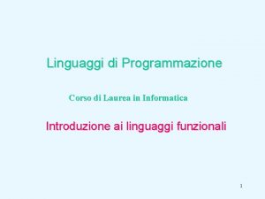 Linguaggi di Programmazione Corso di Laurea in Informatica