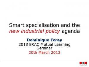 Smart specialisation and the new industrial policy agenda