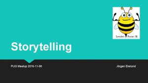 Storytelling PUG Meetup 2016 11 08 Jrgen Ekelund