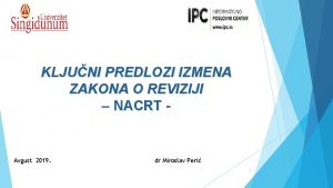 KLJUNI PREDLOZI IZMENA ZAKONA O REVIZIJI NACRT Avgust