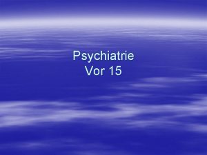 Psychiatrie Vor 15 Persnlichkeitsstrungen Definition Unter Persnlichkeitsstrungen werden