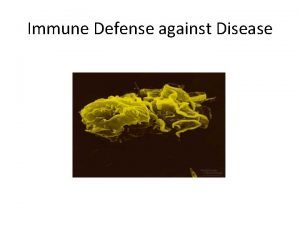 Immune Defense against Disease What is an infectious