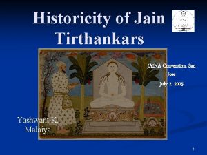 Historicity of Jain Tirthankars JAINA Convention San Jose