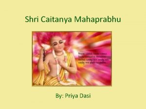 Shri Caitanya Mahaprabhu By Priya Dasi Prayers to
