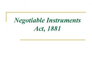 Negotiable Instruments Act 1881 Object of the Act