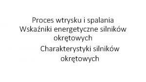 Proces wtrysku i spalania Wskaniki energetyczne silnikw okrtowych