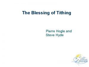 The Blessing of Tithing Pierre Hogle and Steve