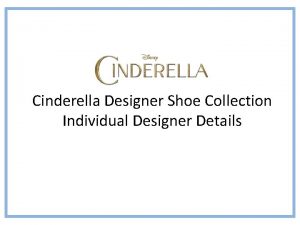 Cinderella Designer Shoe Collection Individual Designer Details Paul Cinderella Designer Shoe Collection Individual Designer Details Paul