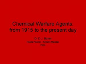 Chemical Warfare Agents from 1915 to the present