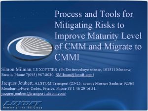 Process and Tools for Mitigating Risks to Improve