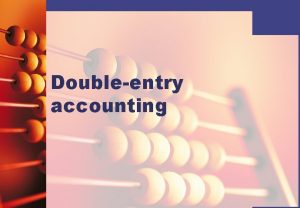 Doubleentry accounting Introduction Every financial accounting transaction must