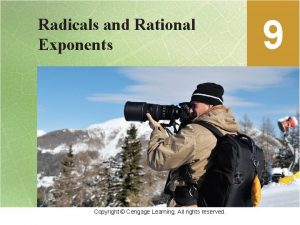 Radicals and Rational Exponents Copyright Cengage Learning All