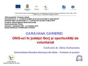 Titlul proiectului Caravana carierei Axa prioritar nr 2