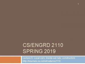 1 CSENGRD 2110 SPRING 2019 Lecture 5 Local